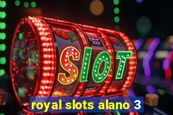 royal slots alano 3